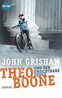 Theo Boone und der unsichtbare Zeuge - John Grisham - E-Book