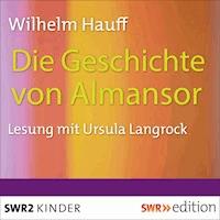 Die Geschichte von Almansor - Wilhelm  Hauff - Hörbuch