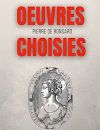 Oeuvres choisies - Pierre de Ronsard - E-Book