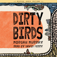 Dirty Birds (Unabridged) - Morgan Murray - Hörbuch