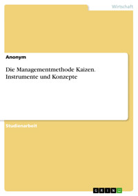 Die Managementmethode Kaizen. Instrumente und Konzepte -  - E-Book