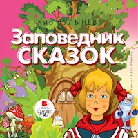 Заповедник сказок - Кир Булычёв - Hörbuch