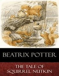 The Tale of Squirrel Nutkin - Beatrix Potter - E-Book