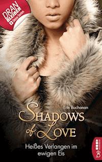 Heißes Verlangen im ewigen Eis - Shadows of Love - Erin Buchanan - E-Book