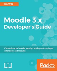 Moodle 3.x Developer's Guide - Ian Wild - E-Book