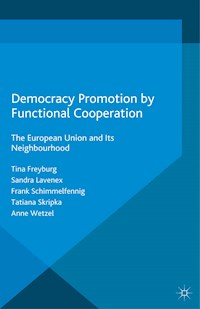 Democracy Promotion by Functional Cooperation - Tina Freyburg - E-Book