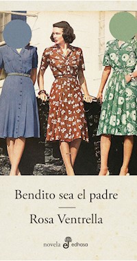 Bendito sea el padre - Rosa Ventrella - E-Book