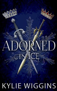 Adorned in Ice - Kylie Wiggins - E-Book