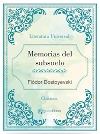 Memorias del subsuelo - Fiódor Dostoyevski - E-Book