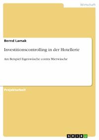 Investitionscontrolling in der Hotellerie - Bernd Lamak - E-Book