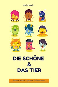 Die Schöne und das Tier - Jeanne-Marie Leprince de Beaumont - E-Book