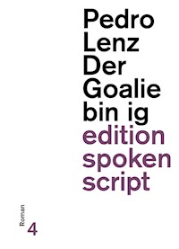 Der Goalie bin ig - Pedro Lenz - E-Book