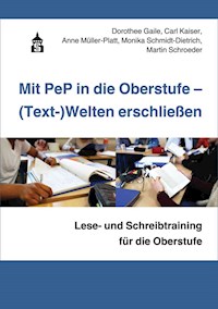 Mit PeP in die Oberstufe - (Text-)Welten erschließen - Dorothee Gaile - E-Book