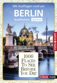 1000 Places To See Before You Die - Berlin - Ortrun Egelkaraut - E-Book