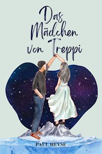 Das Mädchen von Treppi - Paul Heyse - E-Book