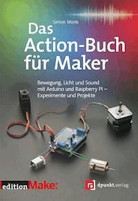Das Action-Buch für Maker - Simon Monk - E-Book