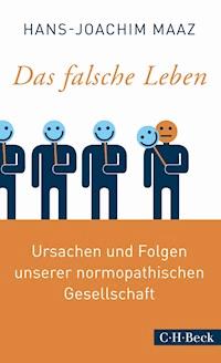 Das falsche Leben - Hans-Joachim Maaz - E-Book
