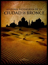 Historia prodigiosa de la Ciudad de Bronce - Anónimo - E-Book
