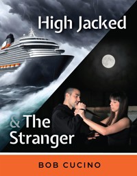 Highjacked & The Stranger - Bob Cucino - E-Book