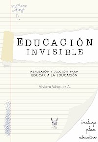 Educación invisible - Viviana Vásquez - E-Book