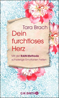 Dein furchtloses Herz - Tara Brach - E-Book