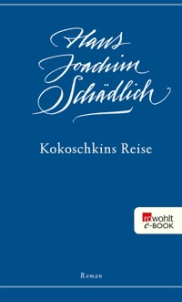 Kokoschkins Reise - Hans Joachim Schädlich - E-Book
