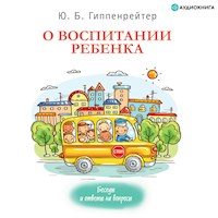 О воспитании ребенка: беседы и ответы на вопросы - Юлия Гиппенрейтер - Hörbuch