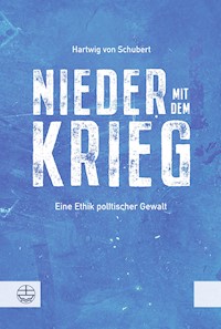 Nieder mit dem Krieg! - Hartwig von Schubert - E-Book