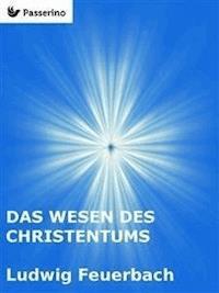 Das Wesen des Christentums - Ludwig Feuerbach - E-Book