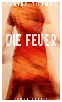 Die Feuer - Claire Thomas - E-Book
