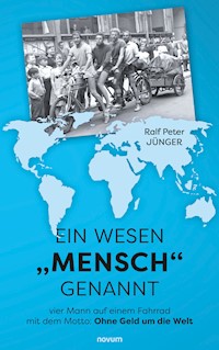 Ein Wesen "Mensch" genannt - Ralf Peter Jünger - E-Book