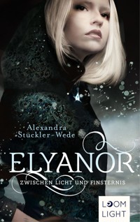 Elyanor 1: Zwischen Licht und Finsternis - Alexandra Stückler-Wede - E-Book