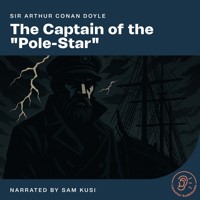 The Captain of the "Pole-Star" - Sir Arthur Conan Doyle - Hörbuch