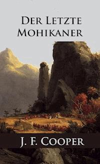 Der letzte Mohikaner - James Fenimore Cooper - E-Book + Hörbuch
