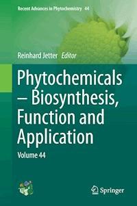 Phytochemicals – Biosynthesis, Function and Application -  - E-Book