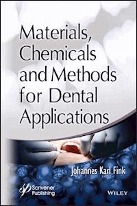 Materials, Chemicals and Methods for Dental Applications - Johannes Karl Fink - E-Book