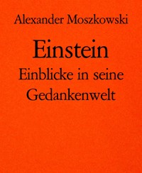 Einstein - Alexander Moszkowski - E-Book