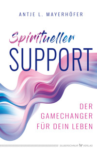 Spiritueller Support - Antje L. Mayerhöfer. - E-Book