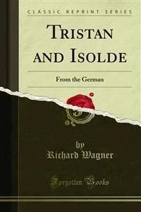 Tristan and Isolde - Richard Wagner - E-Book