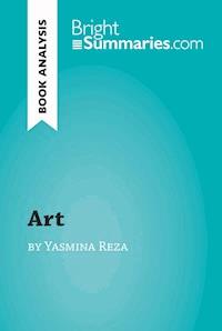 'Art' by Yasmina Reza (Book Analysis) - Bright Summaries - E-Book