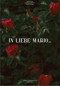 In Liebe Mario... - Carolin Witt-Cristofoli - E-Book