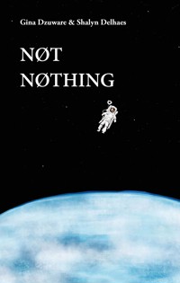 NØT NØTHING - Gina Dzuware - E-Book