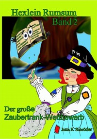 Der große Zaubertrank-Wettbewerb - Hexlein Rumsum 2 - Jutta E. Schröder - E-Book