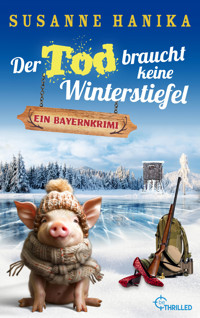 Der Tod braucht keine Winterstiefel - Susanne Hanika - E-Book