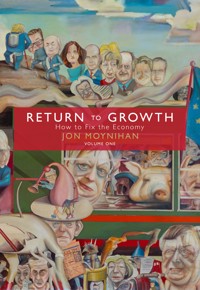 Return to Growth Volume One - Jon Moynihan - E-Book