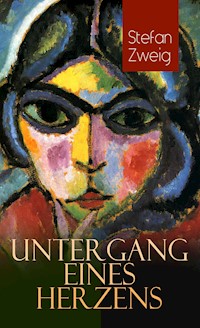 Untergang eines Herzens - Stefan Zweig - E-Book