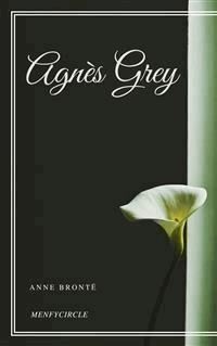 Agnès Grey - Anne Brontë - E-Book