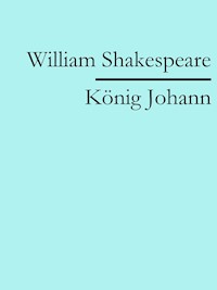 König Johann - William Shakespeare - E-Book