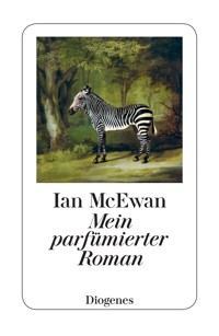 Mein parfümierter Roman - Ian McEwan - E-Book