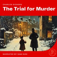 The Trial for Murder - Charles Dickens. - Hörbuch